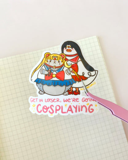 Vinyl Sticker – Get in loser, we're going ✨cosplaying✨