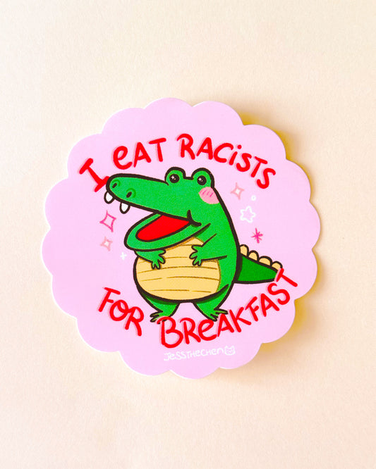 I Eat Racists for Breakfast Crocodile Vinyl Sticker